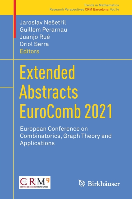 Extended Abstracts EuroComb 2021 : European Conference on Combinatorics, Graph Theory and Applications, Paperback / softback Book