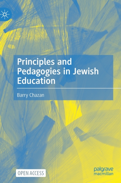 Principles and Pedagogies in Jewish Education, Hardback Book