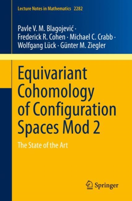Equivariant Cohomology of Configuration Spaces Mod 2 : The State of the Art, Paperback / softback Book