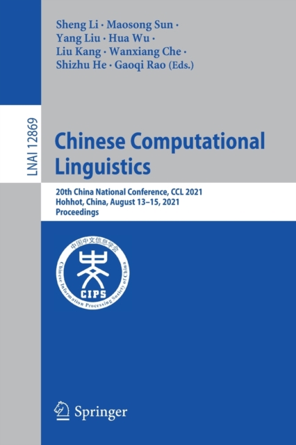 Chinese Computational  Linguistics : 20th China National Conference, CCL 2021, Hohhot, China, August 13–15, 2021, Proceedings, Paperback / softback Book