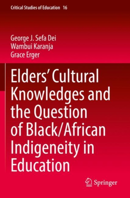 Elders’ Cultural Knowledges and the Question of Black/ African Indigeneity in Education, Paperback / softback Book