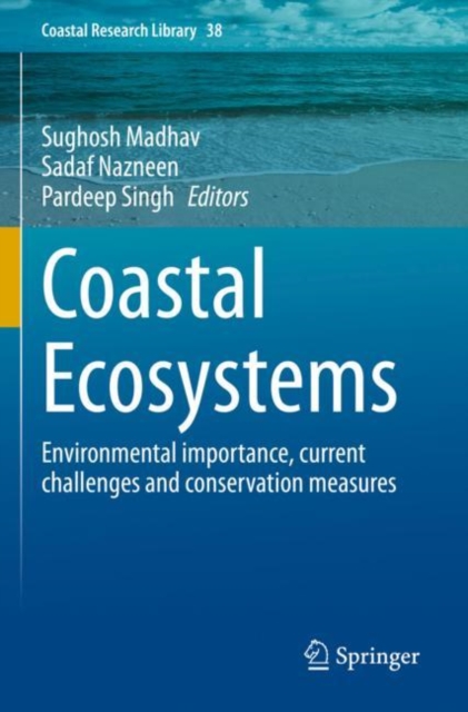 Coastal Ecosystems : Environmental importance, current challenges and conservation measures, Paperback / softback Book