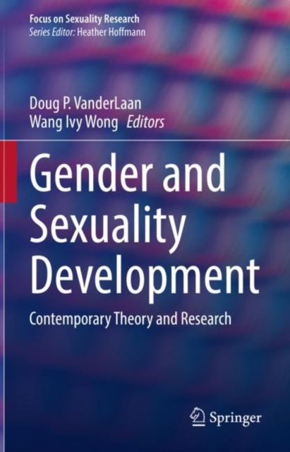 Gender and Sexuality Development : Contemporary Theory and Research, Hardback Book