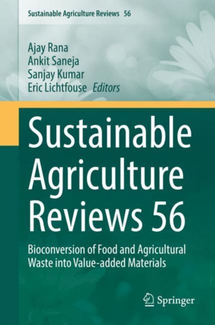 Sustainable Agriculture Reviews 56 : Bioconversion of Food and Agricultural Waste into Value-added Materials, Hardback Book