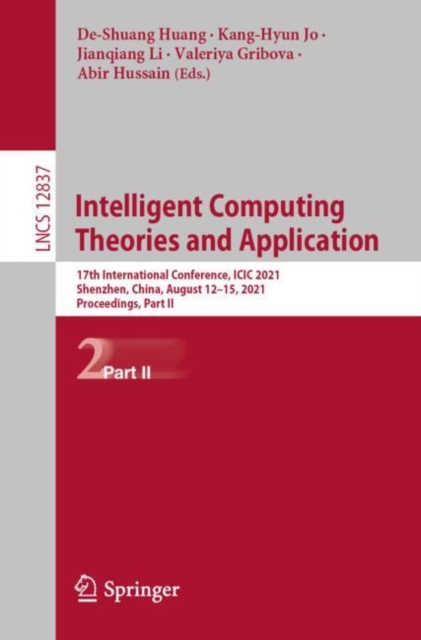 Intelligent Computing Theories and Application : 17th International Conference, ICIC 2021, Shenzhen, China, August 12-15, 2021, Proceedings, Part II, Paperback / softback Book