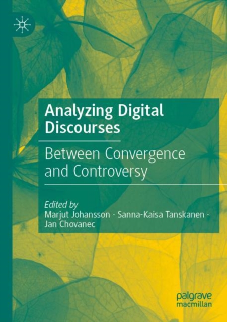 Analyzing Digital Discourses : Between Convergence and Controversy, Paperback / softback Book