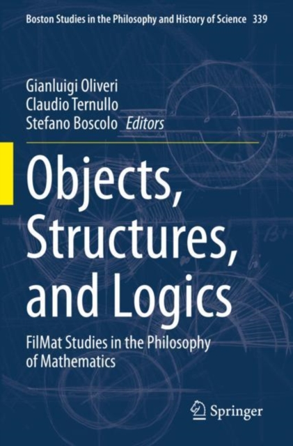 Objects, Structures, and Logics : FilMat Studies in the Philosophy of Mathematics, Paperback / softback Book