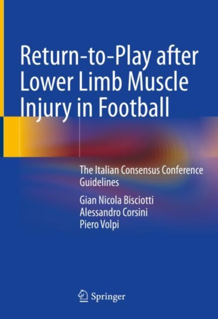 Return-to-Play after Lower Limb Muscle Injury in Football : The Italian Consensus Conference Guidelines, Hardback Book