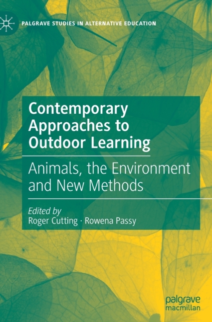 Contemporary Approaches to Outdoor Learning : Animals, the Environment and New Methods, Hardback Book