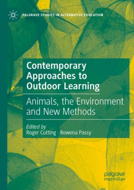 Contemporary Approaches to Outdoor Learning : Animals, the Environment and New Methods, Paperback / softback Book