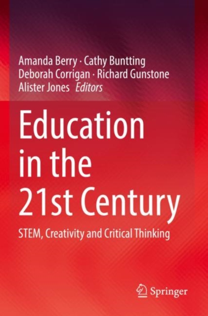 Education in the 21st Century : STEM, Creativity and Critical Thinking, Paperback / softback Book