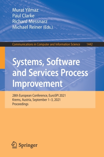 Systems, Software and Services Process Improvement : 28th European Conference, EuroSPI 2021, Krems, Austria, September 1-3, 2021, Proceedings, Paperback / softback Book