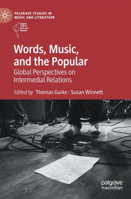 Words, Music, and the Popular : Global Perspectives on Intermedial Relations, Hardback Book