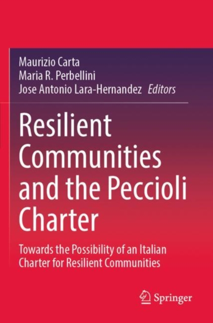 Resilient Communities and the Peccioli Charter : Towards the Possibility of an Italian Charter for Resilient Communities, Paperback / softback Book