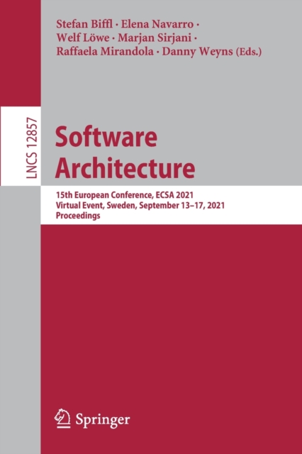 Software Architecture : 15th European Conference, ECSA 2021, Virtual Event, Sweden, September 13-17, 2021, Proceedings, Paperback / softback Book
