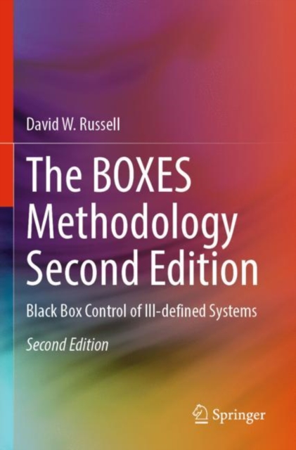 The BOXES Methodology Second Edition : Black Box Control of Ill-defined Systems, Paperback / softback Book