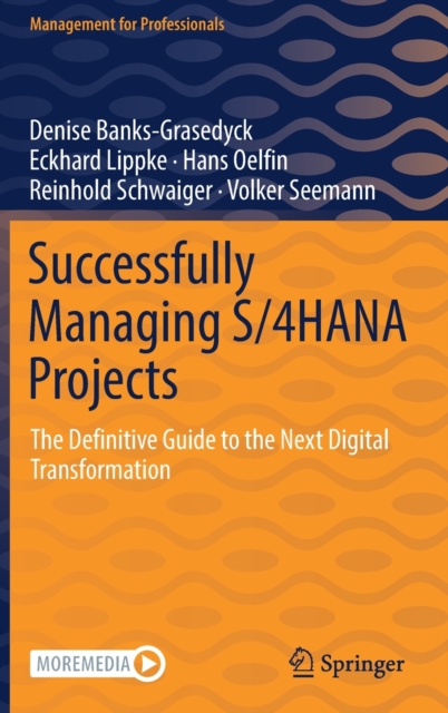 Successfully Managing S/4hana Projects : The Definitive Guide to the Next Digital Transformation, Hardback Book