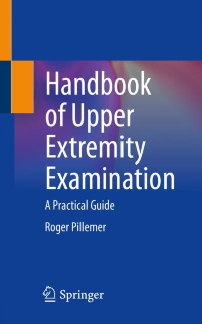 Handbook of Upper Extremity Examination : A Practical Guide, Paperback / softback Book