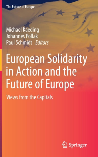 European Solidarity in Action and the Future of Europe : Views from the Capitals, Hardback Book