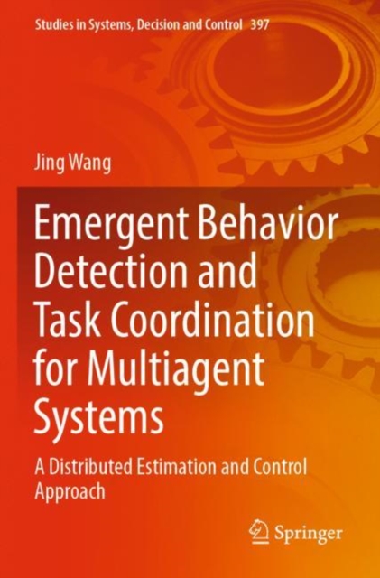 Emergent Behavior Detection and Task Coordination for Multiagent Systems : A Distributed Estimation and Control Approach, Paperback / softback Book