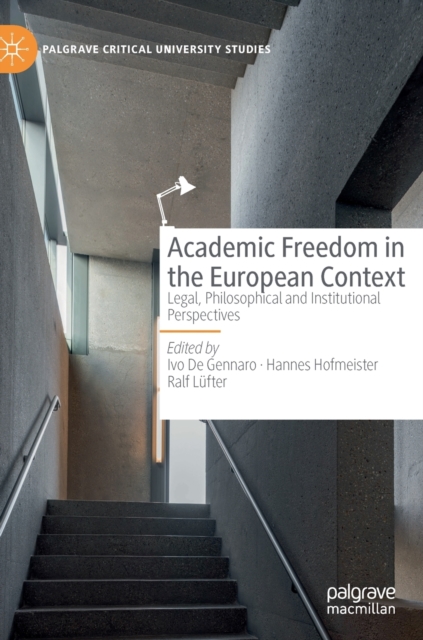 Academic Freedom in the European Context : Legal, Philosophical and Institutional Perspectives, Hardback Book