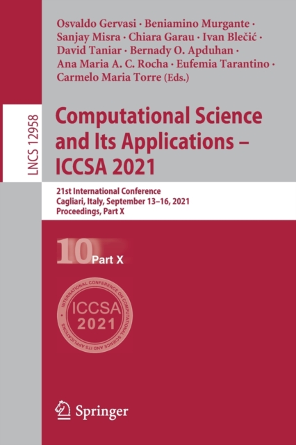 Computational Science and Its Applications – ICCSA 2021 : 21st International Conference, Cagliari, Italy, September 13–16, 2021, Proceedings, Part X, Paperback / softback Book
