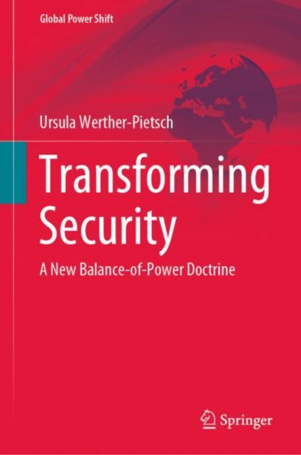 Transforming Security : A New Balance-of-Power Doctrine, Hardback Book