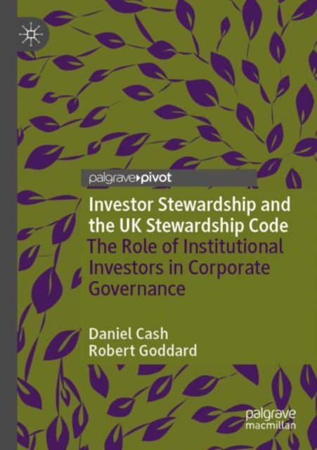 Investor Stewardship and the UK Stewardship Code : The Role of Institutional Investors in Corporate Governance, Paperback / softback Book