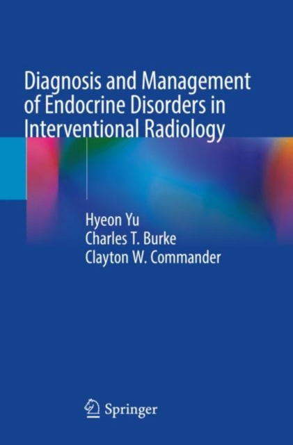 Diagnosis and Management of Endocrine Disorders in Interventional Radiology, Paperback / softback Book