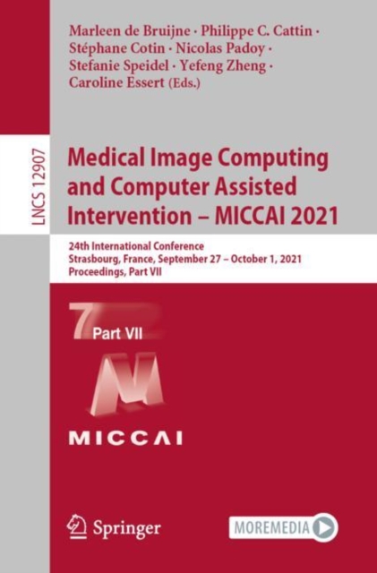 Medical Image Computing and Computer Assisted Intervention – MICCAI 2021 : 24th International Conference, Strasbourg, France, September 27 – October 1, 2021, Proceedings, Part VII, Paperback / softback Book