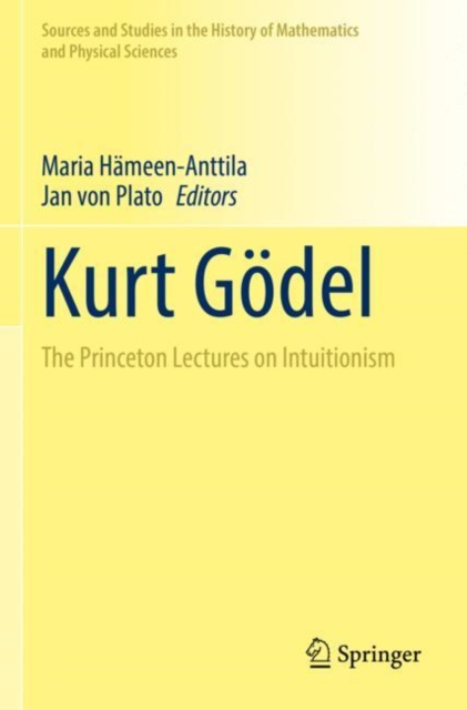 Kurt Godel : The Princeton Lectures on Intuitionism, Paperback / softback Book