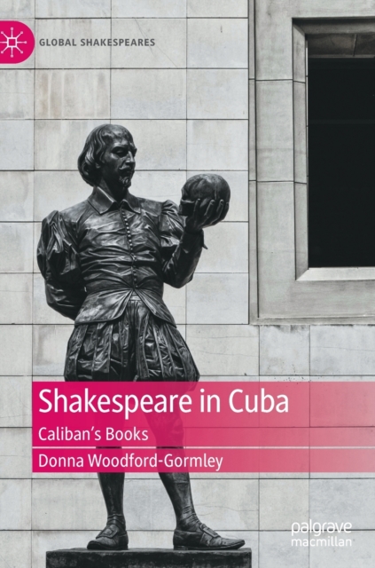 Shakespeare in Cuba : Caliban’s Books, Hardback Book