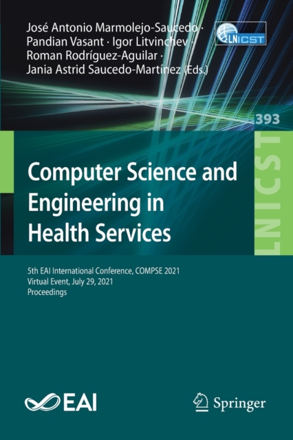 Computer Science and Engineering in Health Services : 5th EAI International Conference, COMPSE 2021, Virtual Event, July 29, 2021, Proceedings, Paperback / softback Book