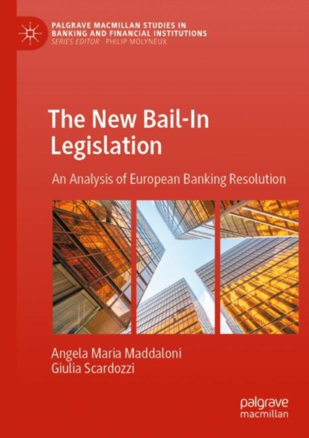 The New Bail-In Legislation : An Analysis of European Banking Resolution, Paperback / softback Book