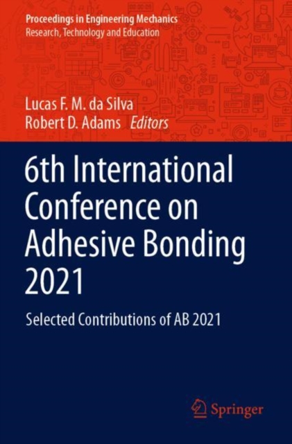 6th International Conference on Adhesive Bonding 2021 : Selected Contributions of AB 2021, Paperback / softback Book