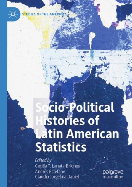 Socio-political Histories of Latin American Statistics, Paperback / softback Book