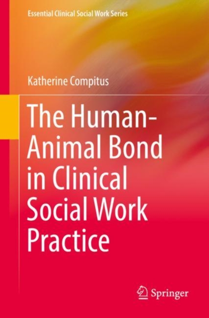 The Human-Animal Bond in Clinical Social Work Practice, Paperback / softback Book