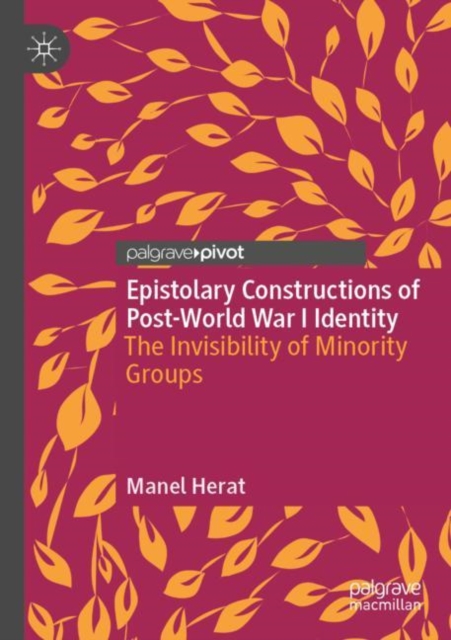 Epistolary Constructions of Post-World War I Identity : The Invisibility of Minority Groups, Paperback / softback Book