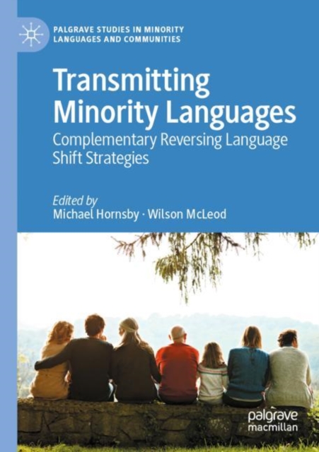 Transmitting Minority Languages : Complementary Reversing Language Shift Strategies, Paperback / softback Book