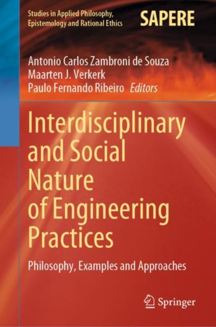 Interdisciplinary and Social Nature of Engineering Practices : Philosophy, Examples and Approaches, Hardback Book