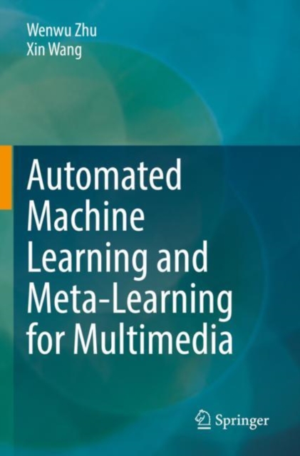 Automated Machine Learning and Meta-Learning for Multimedia, Paperback / softback Book