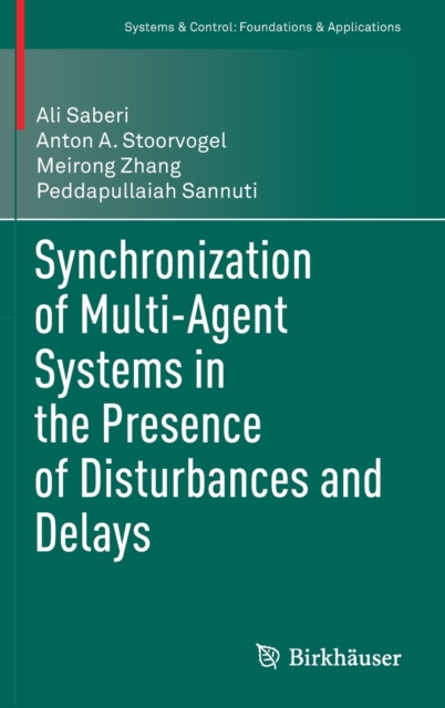 Synchronization of Multi-Agent Systems in the Presence of Disturbances and Delays, Hardback Book