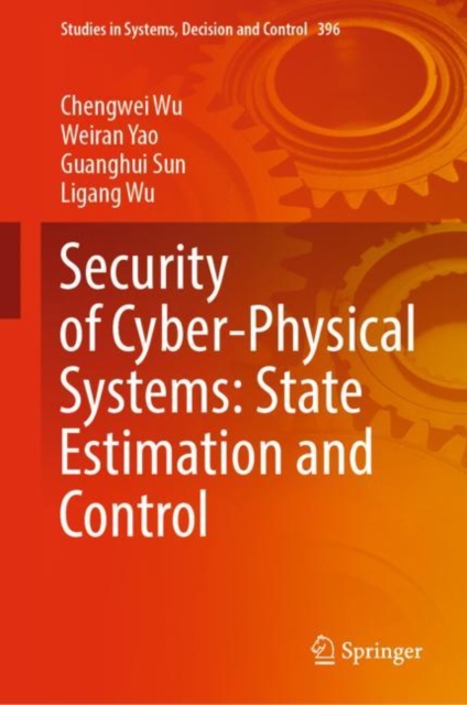 Security of Cyber-Physical Systems: State Estimation and Control, Hardback Book