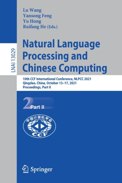 Natural Language Processing and Chinese Computing : 10th CCF International Conference, NLPCC 2021, Qingdao, China, October 13–17, 2021, Proceedings, Part II, Paperback / softback Book