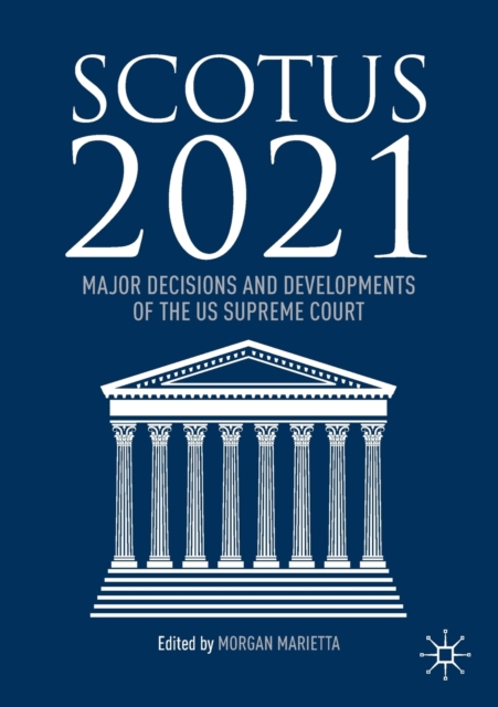 SCOTUS 2021 : Major Decisions and Developments of the US Supreme Court, Paperback / softback Book