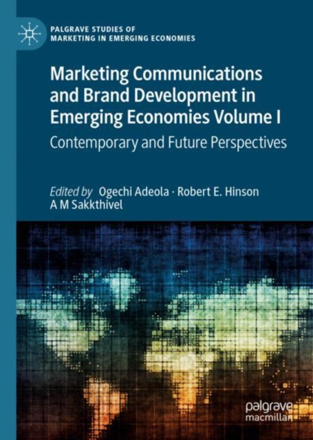 Marketing Communications and Brand Development in Emerging Economies Volume I : Contemporary and Future Perspectives, Hardback Book