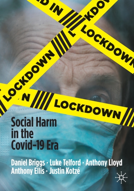 Lockdown : Social Harm in the Covid-19 Era, Paperback / softback Book