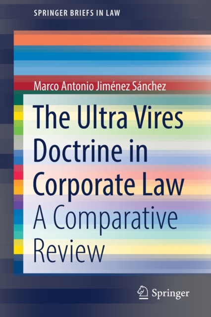 The Ultra Vires Doctrine in Corporate Law : A Comparative Review, Paperback / softback Book