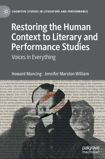 Restoring the Human Context to Literary and Performance Studies : Voices in Everything, Hardback Book