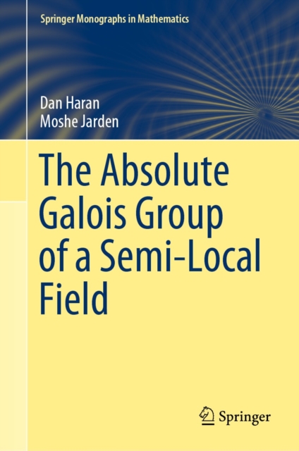 The Absolute Galois Group of a Semi-Local Field, PDF eBook